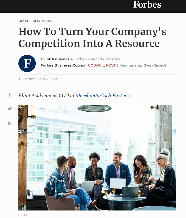 How To Turn Your Company’s Competition Into A Resource by Elliot Ashkenazie (Forbes)